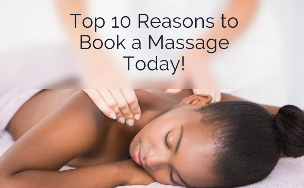 Top 10 Reasons to Book a Massage Today