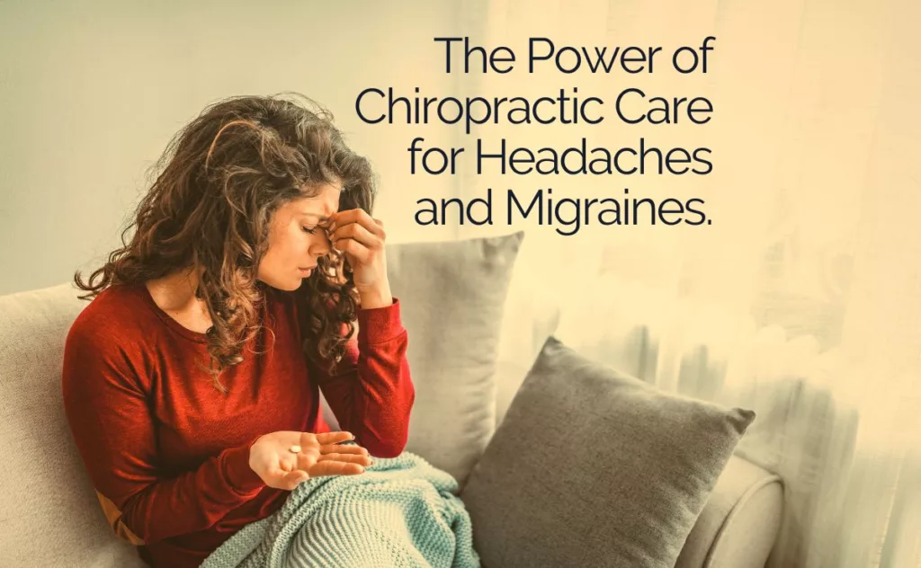 Chiropractic care can help with migraines and headaches